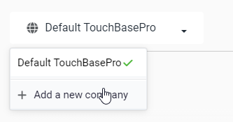 (9 Default TouchBasePro  Default TouchBasePro v  + Add a newco any